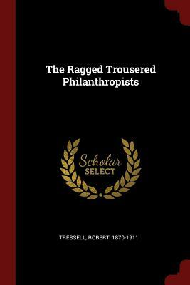 The Ragged Trousered Philanthropists by Robert Tressell