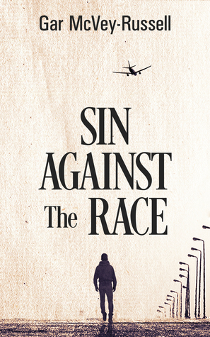 Sin Against the Race by Gar McVey-Russell