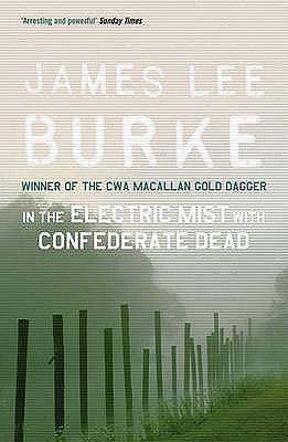 In the Electric Mist With Confederate Dead by James Lee Burke