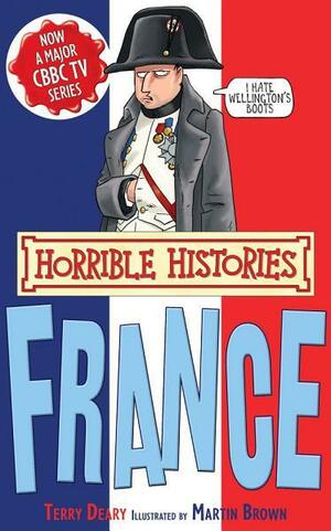 Horrible Histories Special: France by Terry Deary, Martin Brown