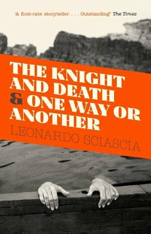 The Knight and Death: And One Way or Another by Leonardo Sciascia