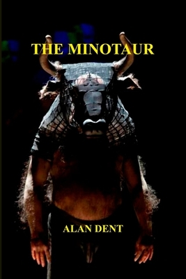 The Minotaur by Alan Dent