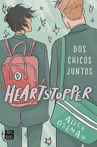 Heartstopper 1. Dos chicos juntos by Alice Oseman