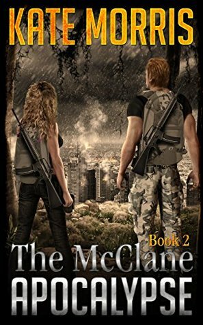 The McClane Apocalypse: Book 2 by Kate Morris