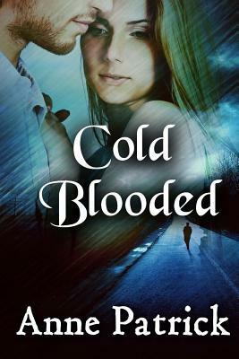 Cold Blooded by Anne Patrick