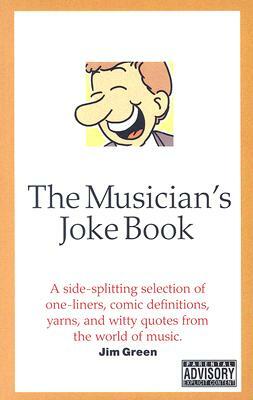The Musician's Joke Book by Jim Green