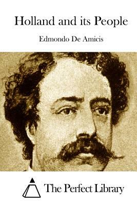 Holland and its People by Edmondo De Amicis