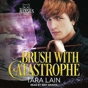 Brush with Catastrophe by Tara Lain