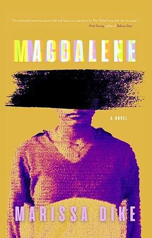 Magdalene by Alexander Hagood, Marissa Dike, Marissa Dike, Shannon Marks