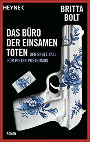 Das Büro der einsamen Toten by Kathleen Mallett, Britta Böhler, Heike Schlatterer, Britta Bolt