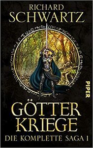 Götterkriege: Die komplette Saga 1 by Richard Schwartz