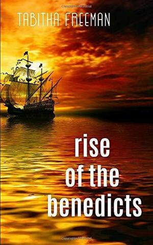 Rise of the Benedicts by T.R. Freeman