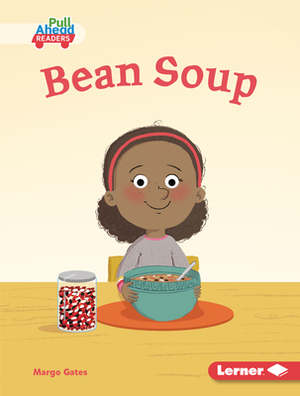 Bean Soup by Margo Gates