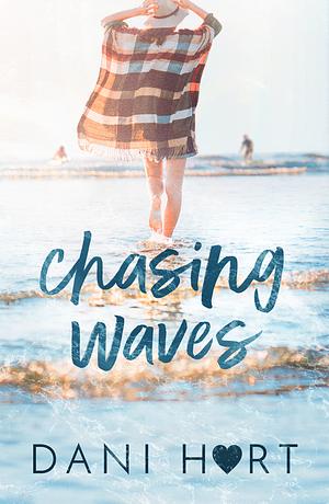 Chasing Waves by Dani Hart