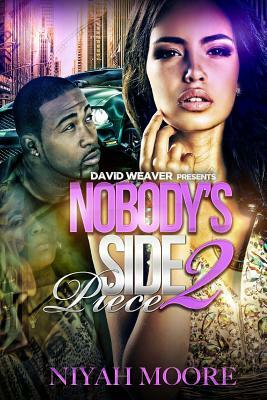 Nobody's Side Piece 2 by Niyah Moore
