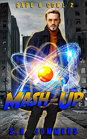 Mash Up by S.A. Sommers