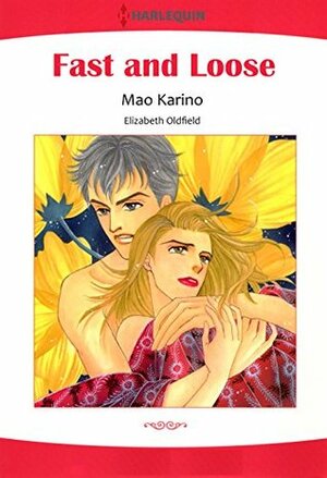 Fast and Loose by Mao Karino, Elizabeth Oldfield
