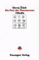 Die Pest der Phantasmen: die Effizienz des Phantasmatischen in den neuen Medien by Peter Engelmann