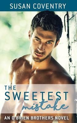 The Sweetest Mistake: An O'Brien Brothers Novel by Susan Coventry