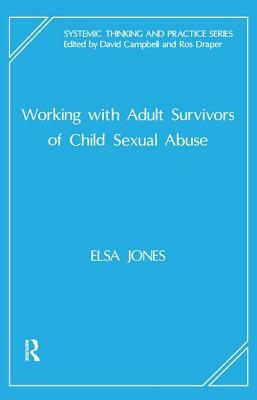 Working with Adult Survivors of Child Sexual Abuse by Elsa Jones