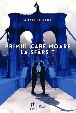 Primul care moare la sfârșit by Adam Silvera