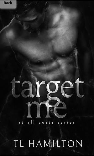 Target Me by T.L. Hamilton, T.L. Hamilton