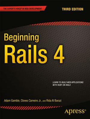 Beginning Rails 4 by Rida Al Barazi, Cloves Carneiro Jr, Adam Gamble