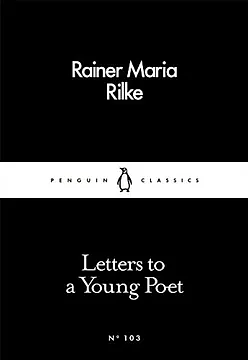 Letters to a young poet  by Rainer Maria Rilke