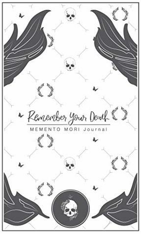 Remember Your Death Journal by Theresa Noble, Theresa Aletheia Noble