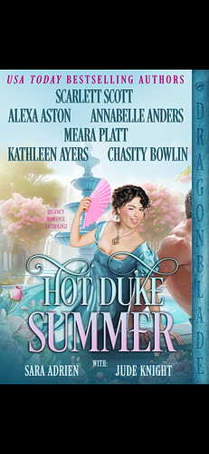 Hot Duke Summer: Regency Historical Romance Anthology by Scarlett Scott