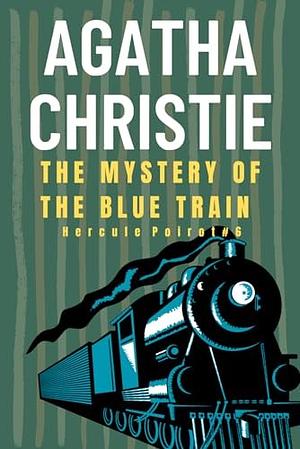 The Mystery Of The Blue Train by Agatha Christie