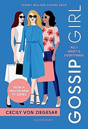 Gossip Girl: All I Want Is Everything: Now a major TV series on HBO MAX by Cecily von Ziegesar, Cecily von Ziegesar