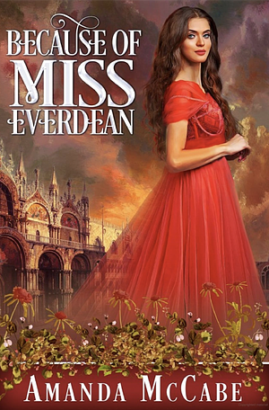 Because of Miss Everdean by Amanda McCabe