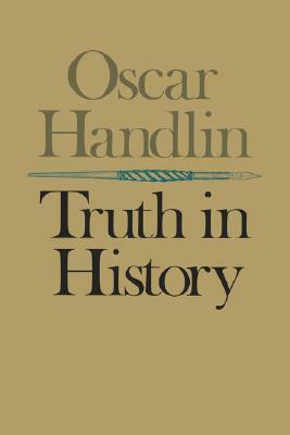 Truth in History by Oscar Handlin