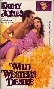 Wild Western Desire by Kathy Jones