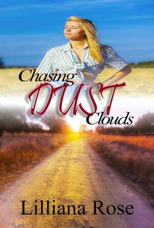 Chasing Dust Clouds by Lilliana Rose