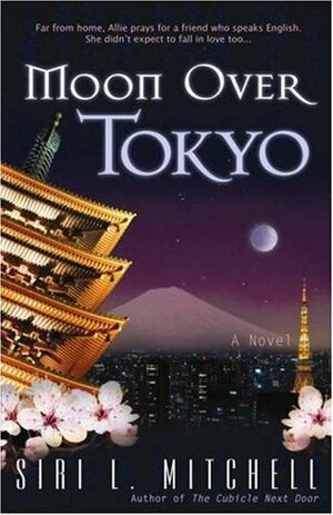Moon over Tokyo by Siri Mitchell, Siri L. Mitchell