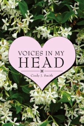 Voices In My Head by Cindy J. Smith