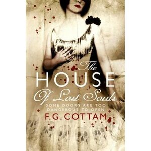 The House of Lost Souls by F.G. Cottam