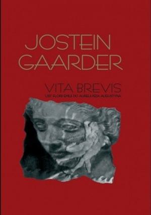 Vita Brevis. List Florii Emili do Aureliusza Augustyna by Jostein Gaarder