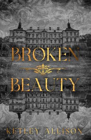 Broken Beauty by Ketley Allison