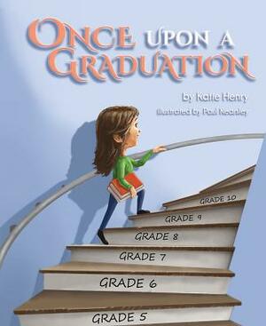 Once Upon a Graduation by Katie Henry