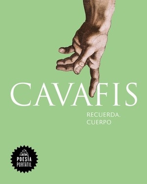 Recuerda, cuerpo by Cavafis