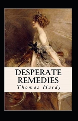 Desperate Remedies Annotated by Thomas Hardy