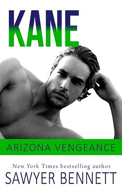 Kane: An Arizona Vengeance Novel by Sawyer Bennett