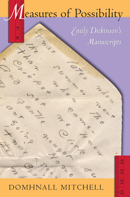 Measures of Possibility: Emily Dickinson's Manuscripts by Domhnall Mitchell