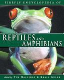 Firefly Encyclopedia of Reptiles and Amphibians by Kraig Adler, Tim Halliday