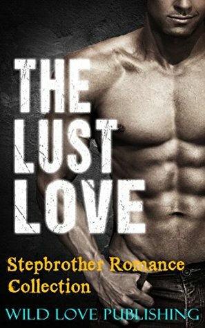 The Lust Love by Wild Love Publishing