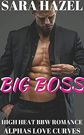 Big Boss by Sara Hazel, Holly Pinke