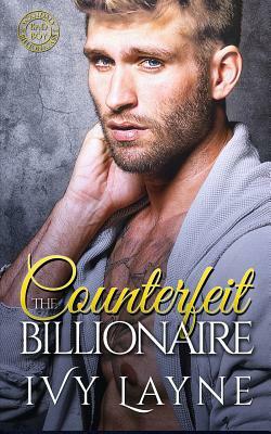 The Counterfeit Billionaire by Ivy Layne